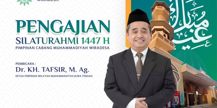 Hadirilah Pengajian Silaturahmi 1447 H PCM Wiradesa: Momentum Menguatkan Ukhuwah dan Spirit Dakwah