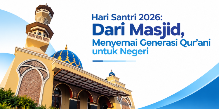 Hari Santri 2026 Menyemai Generasi Qur’ani dari Masjid